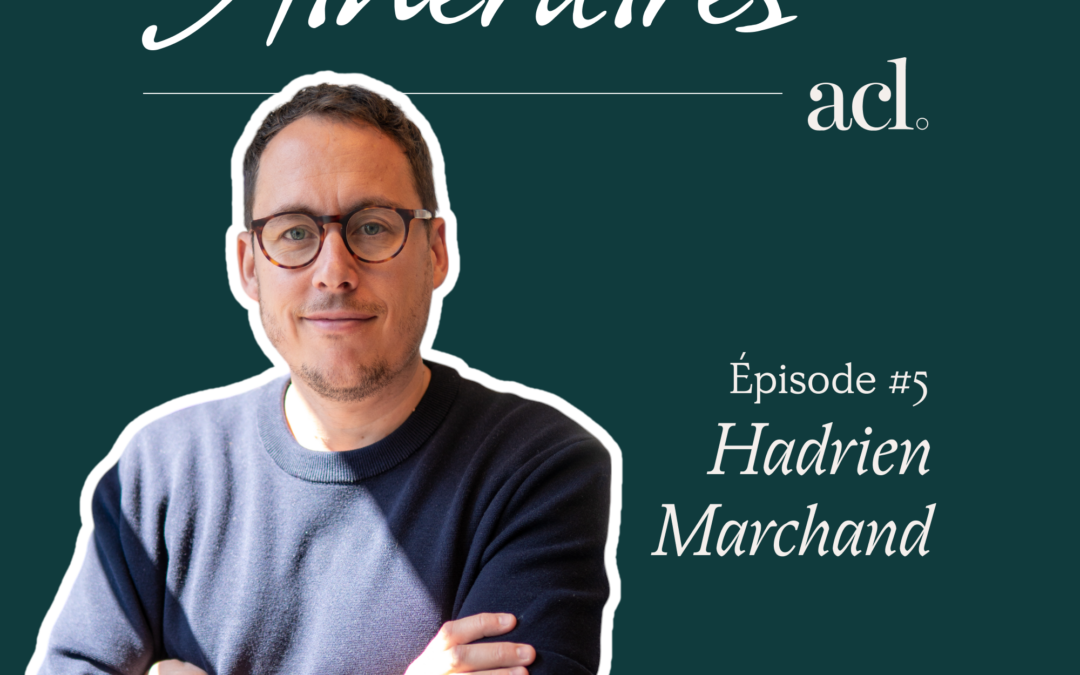 Itinéraires #5 – Hadrien Marchand