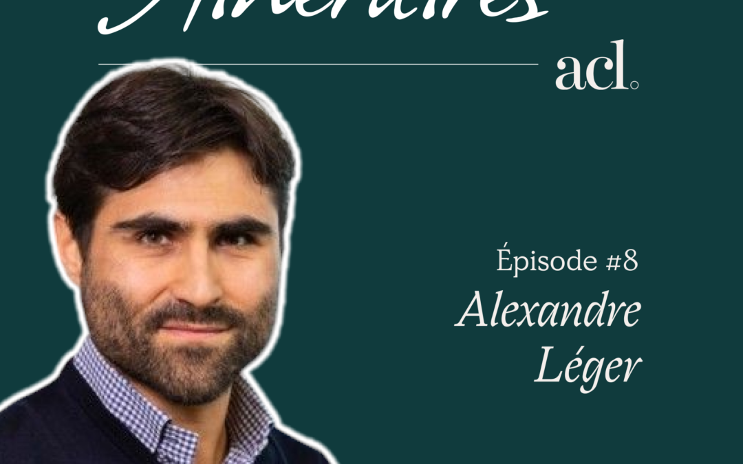 Itinéraires #8 – Alexandre Léger