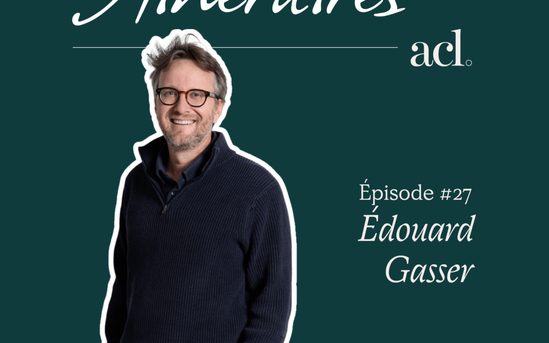 Itinéraires #27 – Édouard Gasser (Tilak Healthcare)